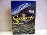 Die Seidenstra�e. Antike Weltkultur zwischen China und Rom - Helmut Uhlig