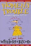 Women s Trouble: Natural and Medical Solutions