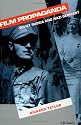 Film Propaganda: Soviet Russia and Nazi Germany (Cinema and Society)