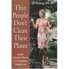 Thin People Don't Clean Their Plates: Simple Lifestyle Choices for Permanent Weight Loss