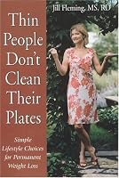 Thin People Don't Clean Their Plates: Simple Lifestyle Choices for Permanent Weight Loss (The Thin People Series)