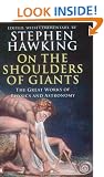 On the Shoulders of Giants: The Great Works of Physics and Astronomy