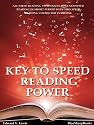 Key to Speed Reading Power: All Speed Reading Techniques to Learn Speed Reading in Short Period with This Speed Reading Course for Everyone