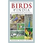 A Photographic Guide to the Birds of India: And the Indian Subcontinent, Including Pakistan, Nepal,... by Bikram Grewal and Bill Harvey