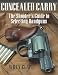 Concealed Carry: The Shooter's Guide to Selecting Handguns by Wiley Clapp