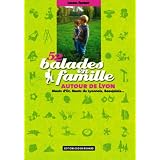 52 Balades en famille autour de Lyon : Monts d'Or, Monts du Lyonnais, Beaujolais...par Lionel Favrot