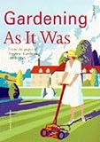 Gardening as it was