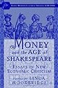 Money and the Age of Shakespeare: Essays in New Economic Criticism (Early Modern Cultural Studies)