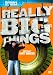 Really Big Things