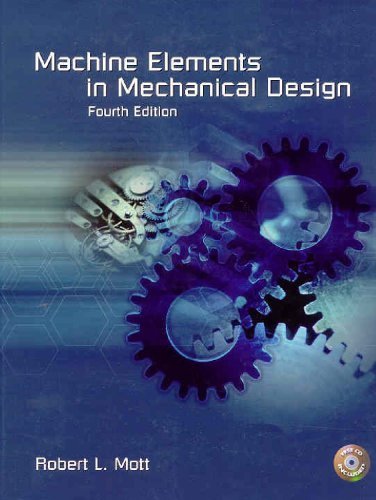 Machine Elements in Mechanical Design (4th Edition) by Robert L. Mott (2003-07-26)