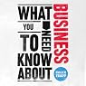 What You Need to Know About: Business