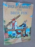 Brer Rabbit and Brer Fox