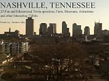Nashville, Tennessee, 25 Fun and Educational Trivia questions, Facts, Museums, Attractions and other Interesting Tidbits.