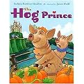 The Hog Prince (Reinforced Hardcover)
