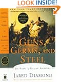 Guns, Germs, and Steel: The Fates of Human Societies