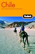 Fodor's Chile, 4th Edition: Including Argentine Patagonia