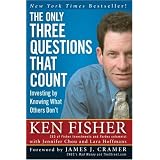 The Only Three Questions That Count: Investing by Knowing What Others Don't