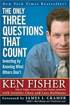 The Only Three Questions That Count: Investing by Knowing What Others Don't