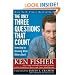 The Only Three Questions That Count: Investing by Knowing What Others Don't (Fisher Investments Press)