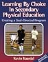 Learning By Choice in Secondary PE:Creating a Goal-Directed Prgm