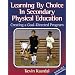 Learning By Choice in Secondary PE:Creating a Goal-Directed Prgm