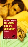 Im Grunde sind wir alle Sieger - Richard Wagner