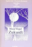 Produkt-Bild: Mein Vogel Zukunft: Rebellion und Reflexion