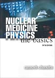 Nuclear Medicine Physics: The Basics