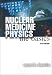 Nuclear Medicine Physics: The Basics