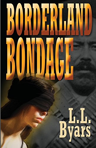 Borderland Bondage, by Larry L. Byars