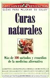 Curas Naturales: Mas de 100 metodos y remedios de la medicina alternativa (Spanish Edition)