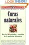 Curas Naturales: Mas de 100 metodos y remedios de la medicina alternativa (Spanish Edition)