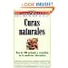 Curas Naturales: Mas de 100 metodos y remedios de la medicina alternativa (Spanish Edition)