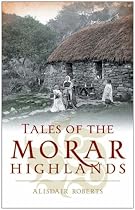 Tales of the Morar Highlands