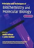 Principles and Techniques of Biochemistry and Molecular Biology