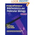 Principles and Techniques of Biochemistry and Molecular Biology by Keith Wilson and John Walker