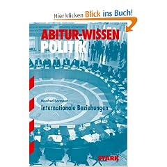 Abitur-Wissen Politik: Abitur Wissen: Geschichte, Internationale Beziehungen
