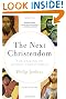 Next Christendom: The Coming of Global Christianity (Future of Christianity Trilogy)