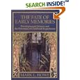 The Fate of Early Memories: Developmental Science and the Retention of Childhood Experiences by  Mark L. Howe