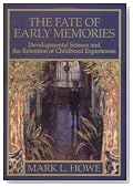 The Fate of Early Memories: Developmental Science and the Retention of Childhood Experiences