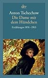 Produkt-Bild: Die Dame mit dem H&uuml;ndchen: Erz&auml;hlungen 1896 - 1903