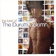 The Best of the Durutti Column (Coffret 2 CD)