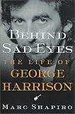 Behind Sad Eyes: The Life of George Harrison