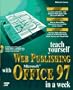 Teach Yourself Web Publishing With Microsoft Office 97 in a Week (Sams Teach Yourself)