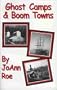 Ghost Camps & Boom Towns