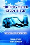 THE EMTV GREEK STUDY BIBLE: WITH GREEK EXPLANATORY NOTES