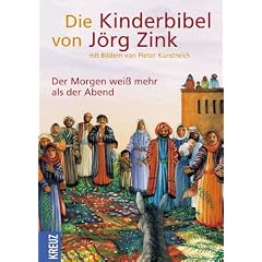 Die Kinderbibel: Der Morgen wei� mehr als der Abend