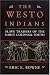 The Westo Indians: Slave Traders of the Early Colonial South