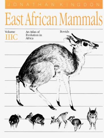 East African Mammals: An Atlas of Evolution in Africa, Volume 3, Part C: Bovids (East African Mammals)
