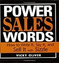 Power Sales Words: How to Write It, Say It And Sell It With Sizzle